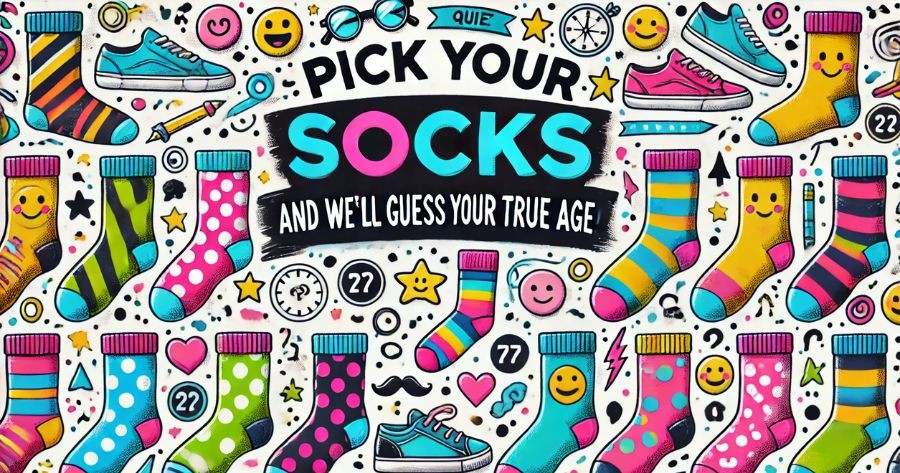 Pick Your Socks And Weβll Guess Your True Age!